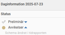 Tidrapportens daginformation visar avvikelsen “Schema ändrat i tidrapporten”.