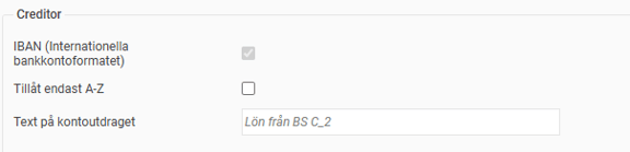 Bilden visar fälten under Creditor: Fält "IBAN (internationella bankkontoformatet)" som ej är valbart,  fält "Tillåt endast A-Z" och fält "Text på kontoutdraget".