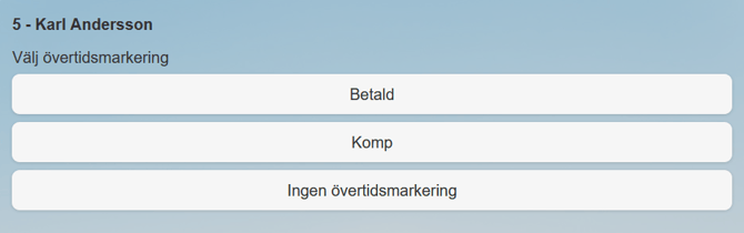 Stämplingsterminalen visar anställningsnummer och namn, samt övertidsmarkeringar att välja: "Betald", "Komp" och "Ingen övertidsmarkering".