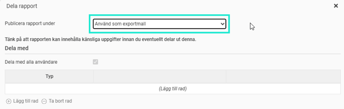 Bilden visar delningsinställningarna i rapportgeneratorn, där inställningen "Använd som exportmall" är aktiverad.