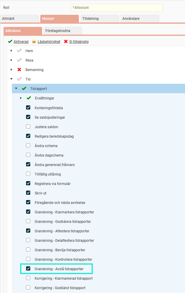 Roller. Behörigheten för att avslå tidrapporter finns under noden Tidrapport.